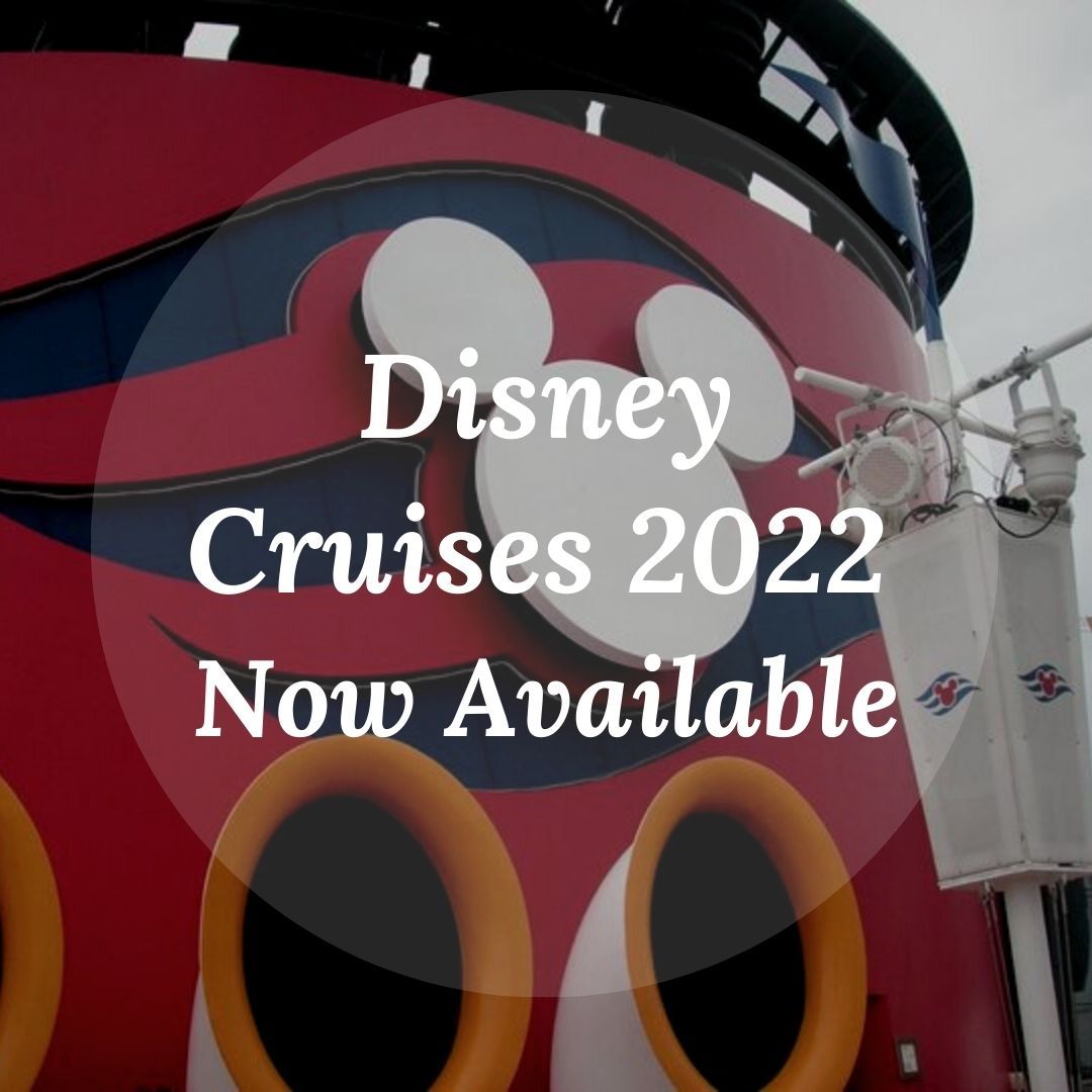 Disney Cruises 2022 Now Available Disney Cruises 2022 Now Available