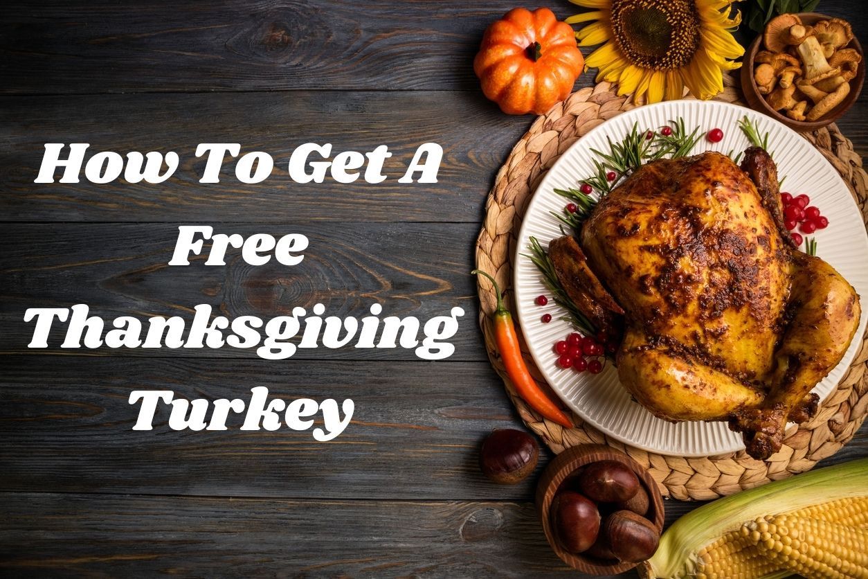 How To Get A Free Thanksgiving Turkey