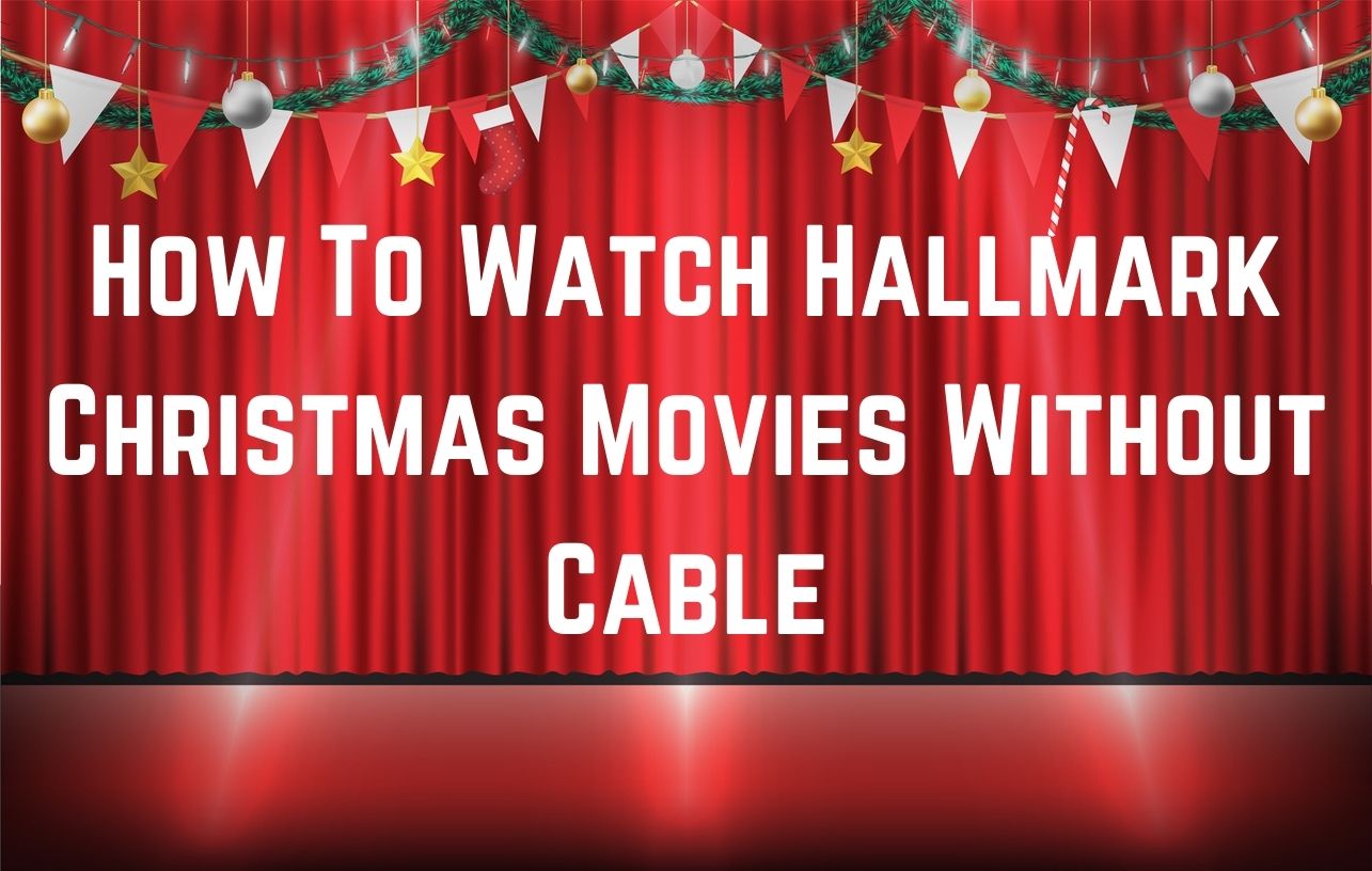 How To Watch Hallmark Christmas Movies Without Cable