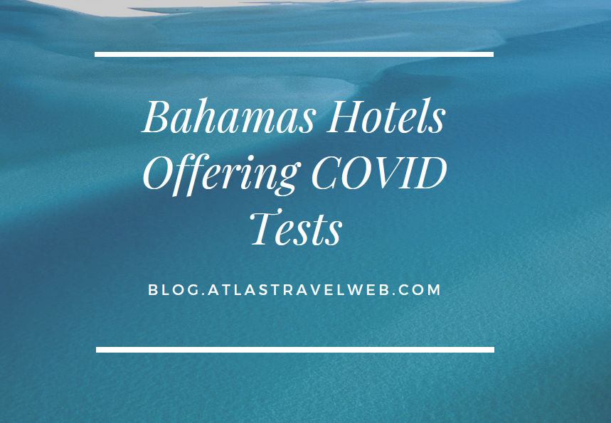 Bahamas Hotels Offering COVID Tests
