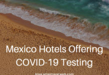 Mexico Hotels Offering COVID-19 Testing to Meet New CDC Requirement