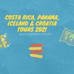 Costa Rica, Panama, Iceland & Croatia: Top Tours & Travel Tips