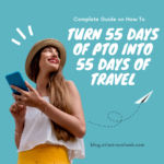 Ultimate 2025 PTO Hack: Transform 16 Days Into 55 Days of Dream Vacations (Complete Guide) Turn 55 Days of PTO into 55 days of travel