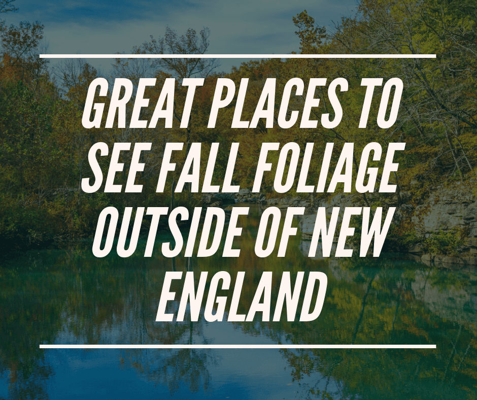 Great Places to See Fall Foliage Outside of New England