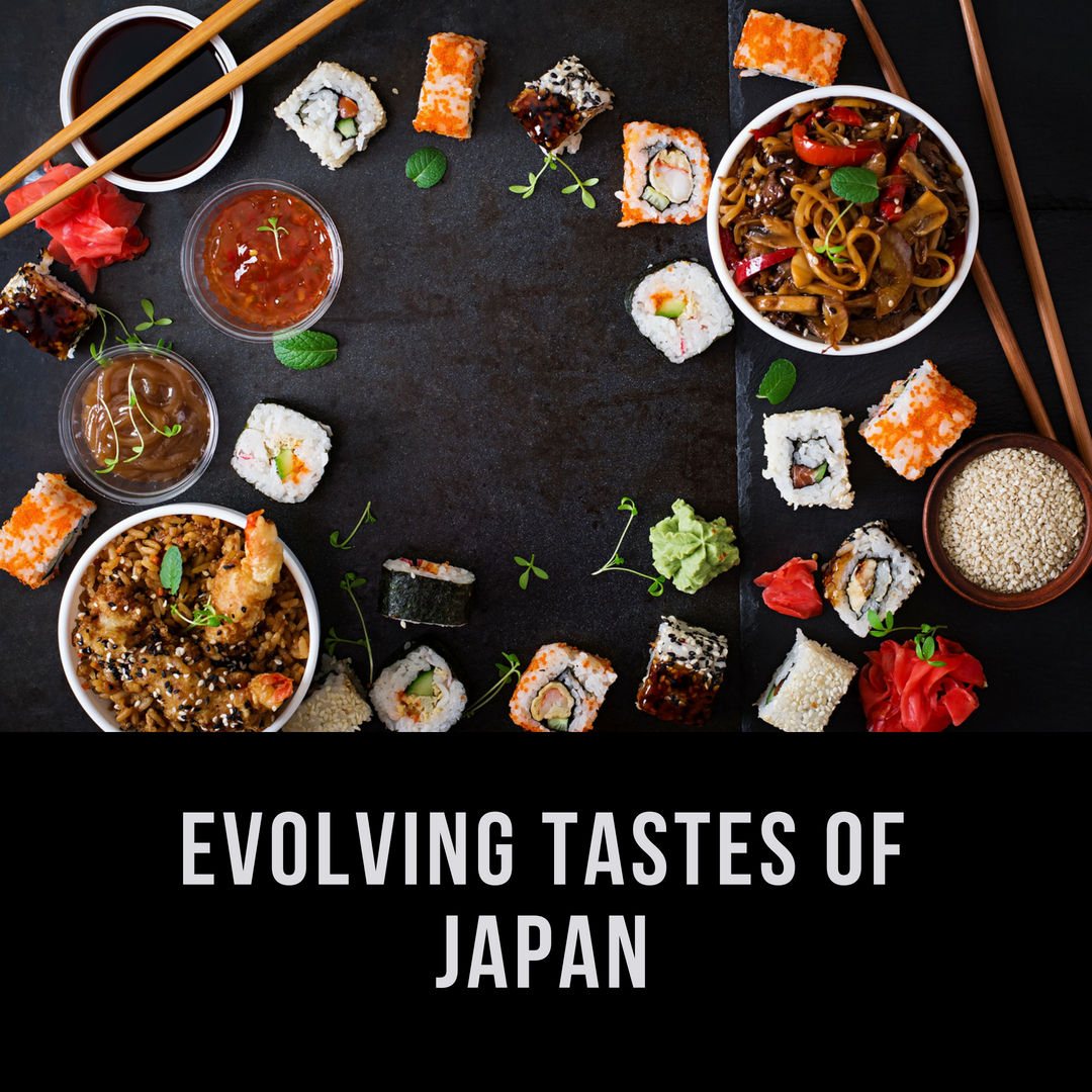 Evolving Tastes of Japan