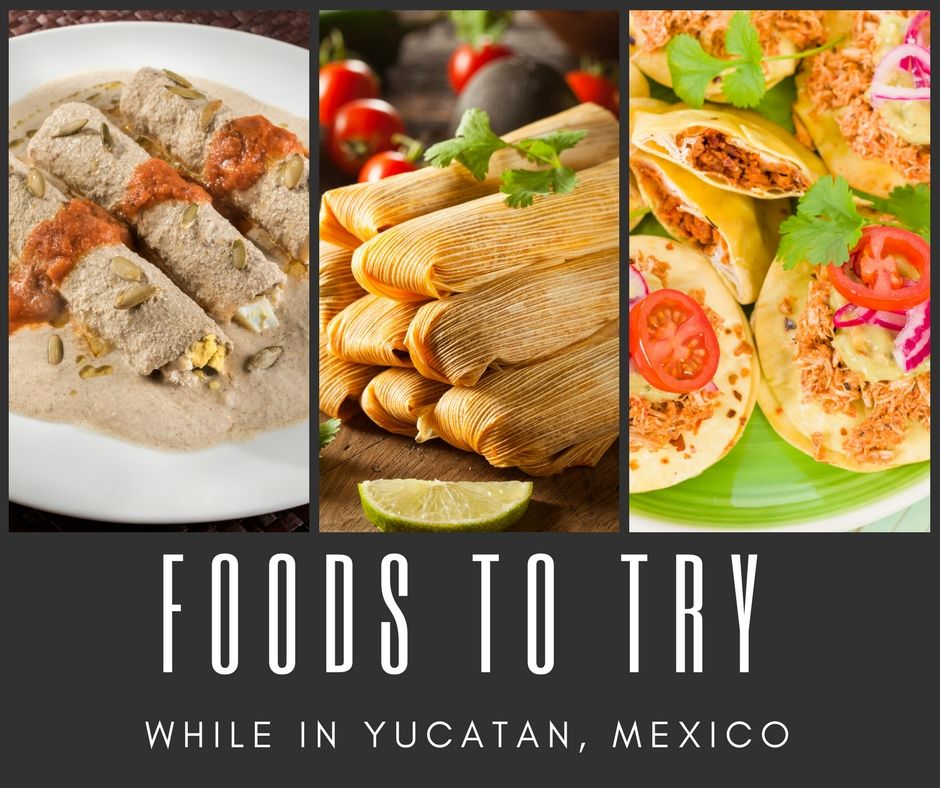 Foods to Try While in Yucatan, Mexico