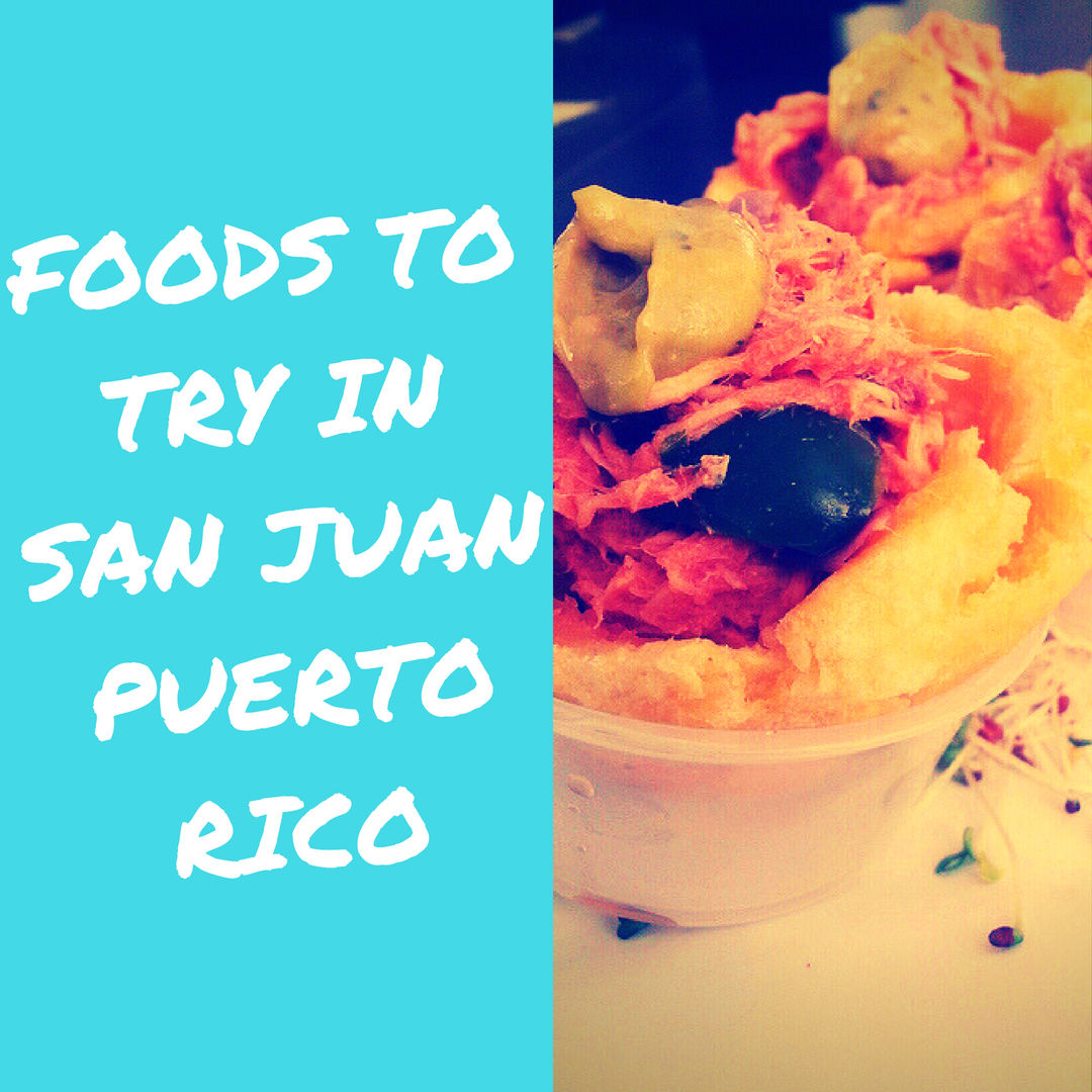 Foods To Try In San Juan Puerto Rico