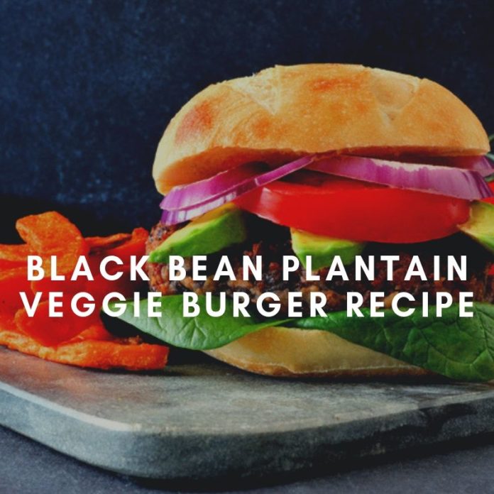 Black Bean Plantain Veggie Burger Recipe