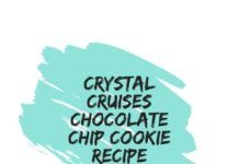 Chocolate Chip Cookie 🍪 Recipe from Crystal Cruises