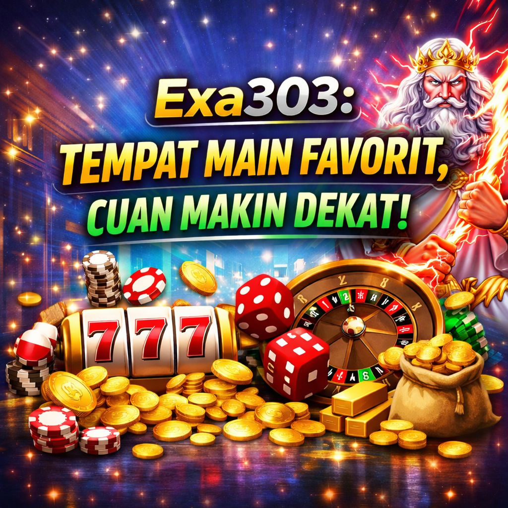 EXA303 🥇 Situs Slot Anti Boncos | Tempat Main Game Yang Bikin Nagih image 1