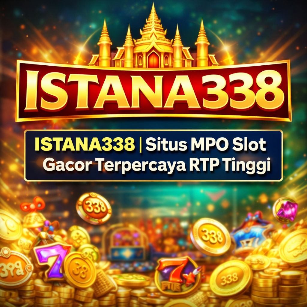 ISTANA338 👑 Link Situs Slot Gacor Resmi MPO Terjamin Gampang Jp
