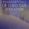 Fundamentals of Christian Education