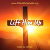 Lift Him Up