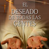 El Deseado de Todas las Gentes