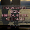 Testimonies on Sexual Behavior, Adultery and Divorce