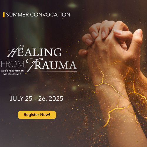 Summer Convocation 2025: Healing from Trauma