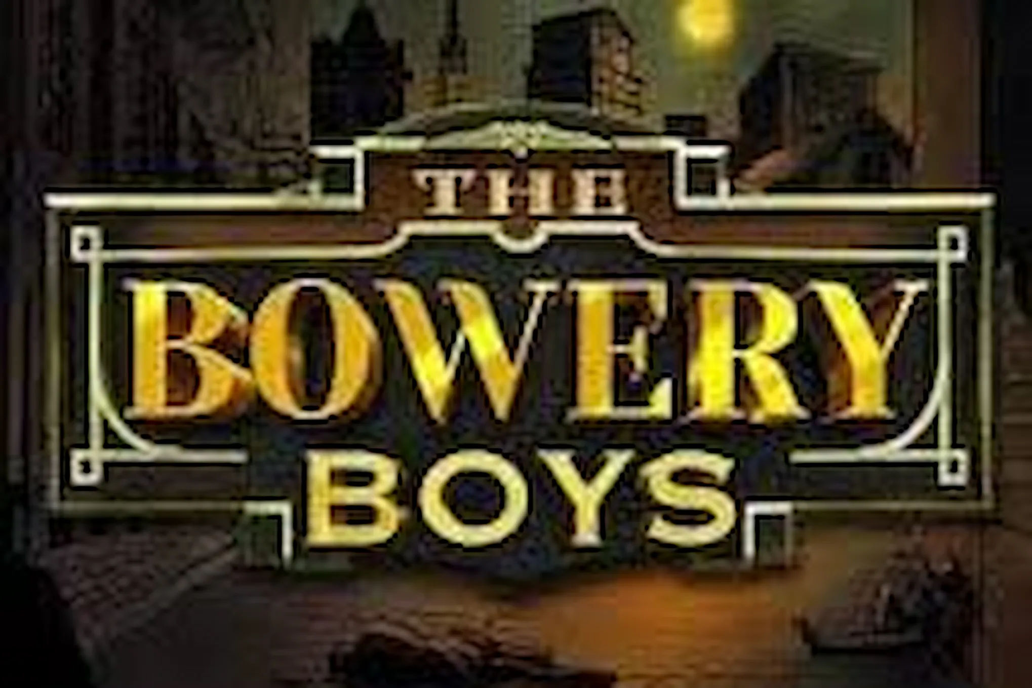 The Bowery Boys Hacksaw Gaming SLOTVIP PLAYME8