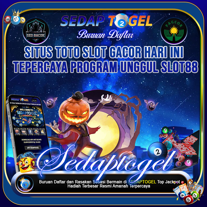 SEDAPTOGEL - Situs Toto Slot Gacor Hari Ini Tepercaya Program Unggul Slot88