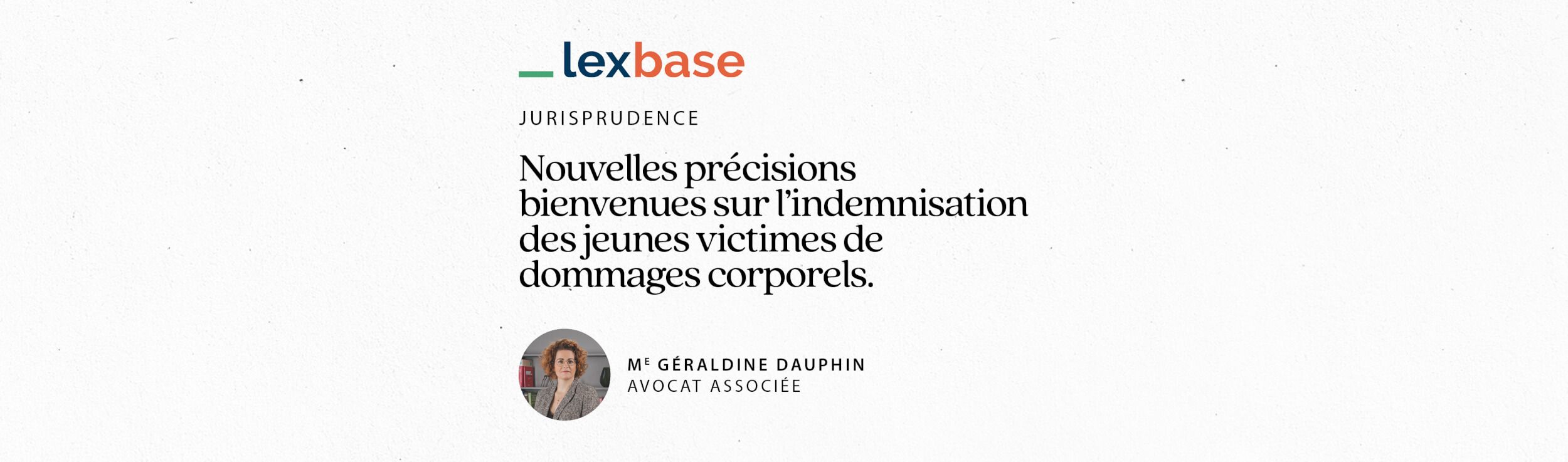 Indemnisation des jeunes victimes de dommages corporels : une nouvelle clarification importante par la jurisprudence - Avocats Coubris & Associés