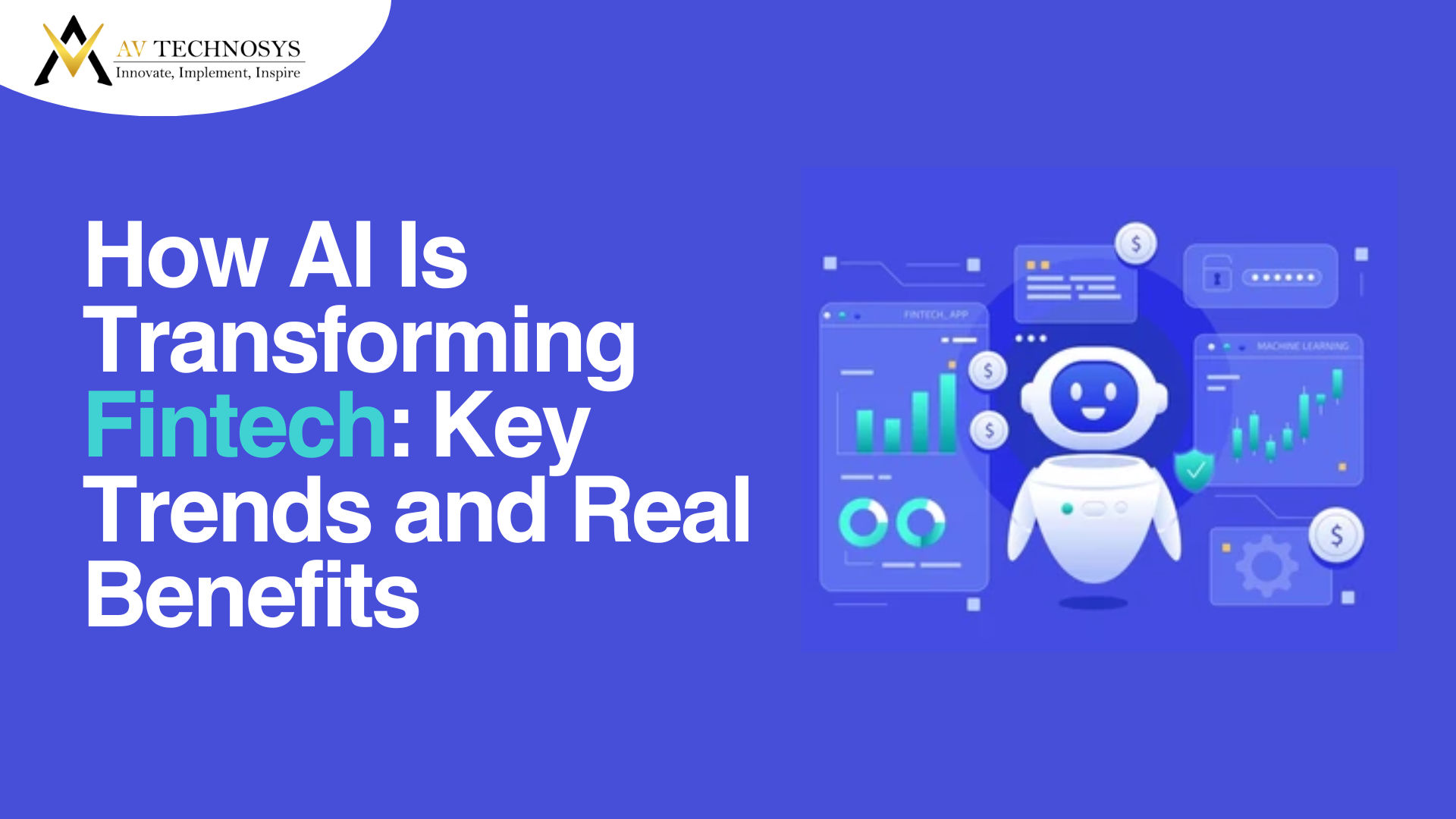 How AI Is Transforming Fintech: Key Trends and Real Benefits