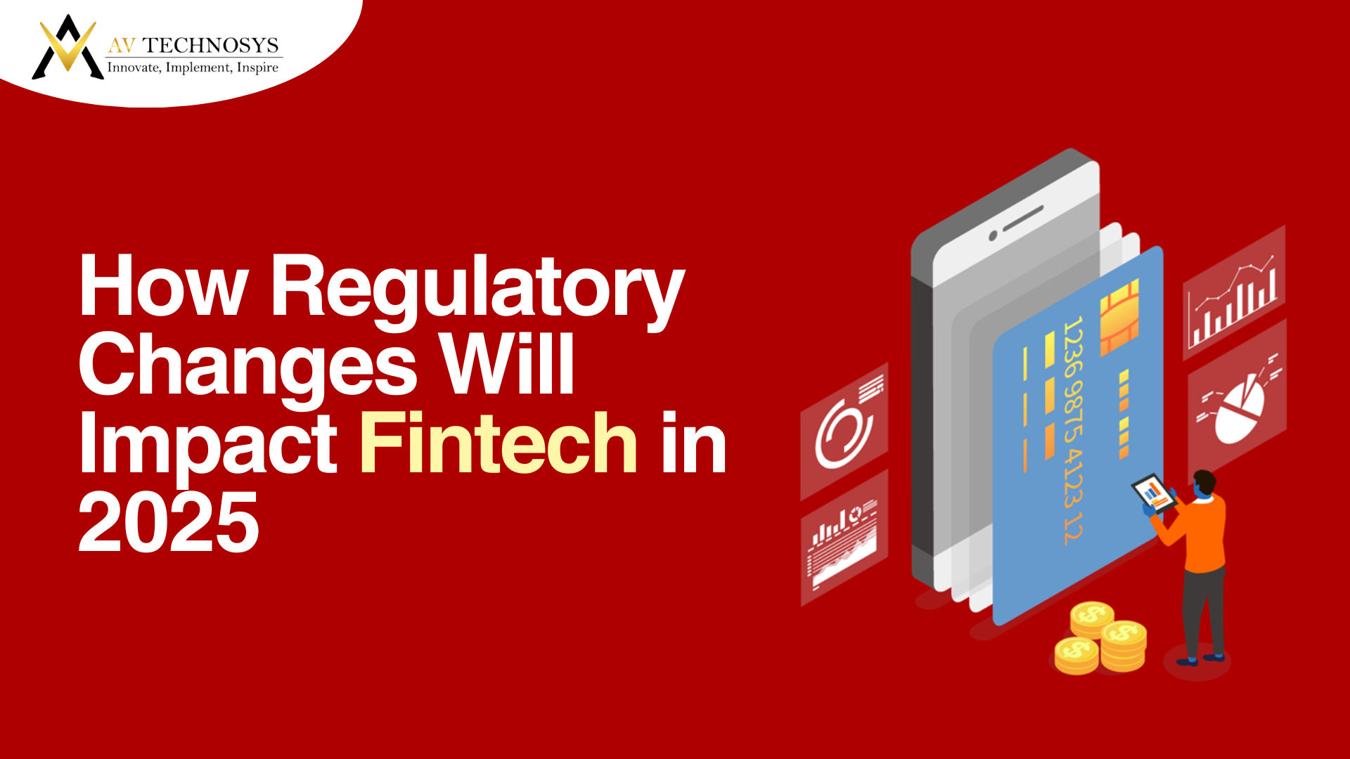 How Regulatory Changes Will Impact Fintech in 2025