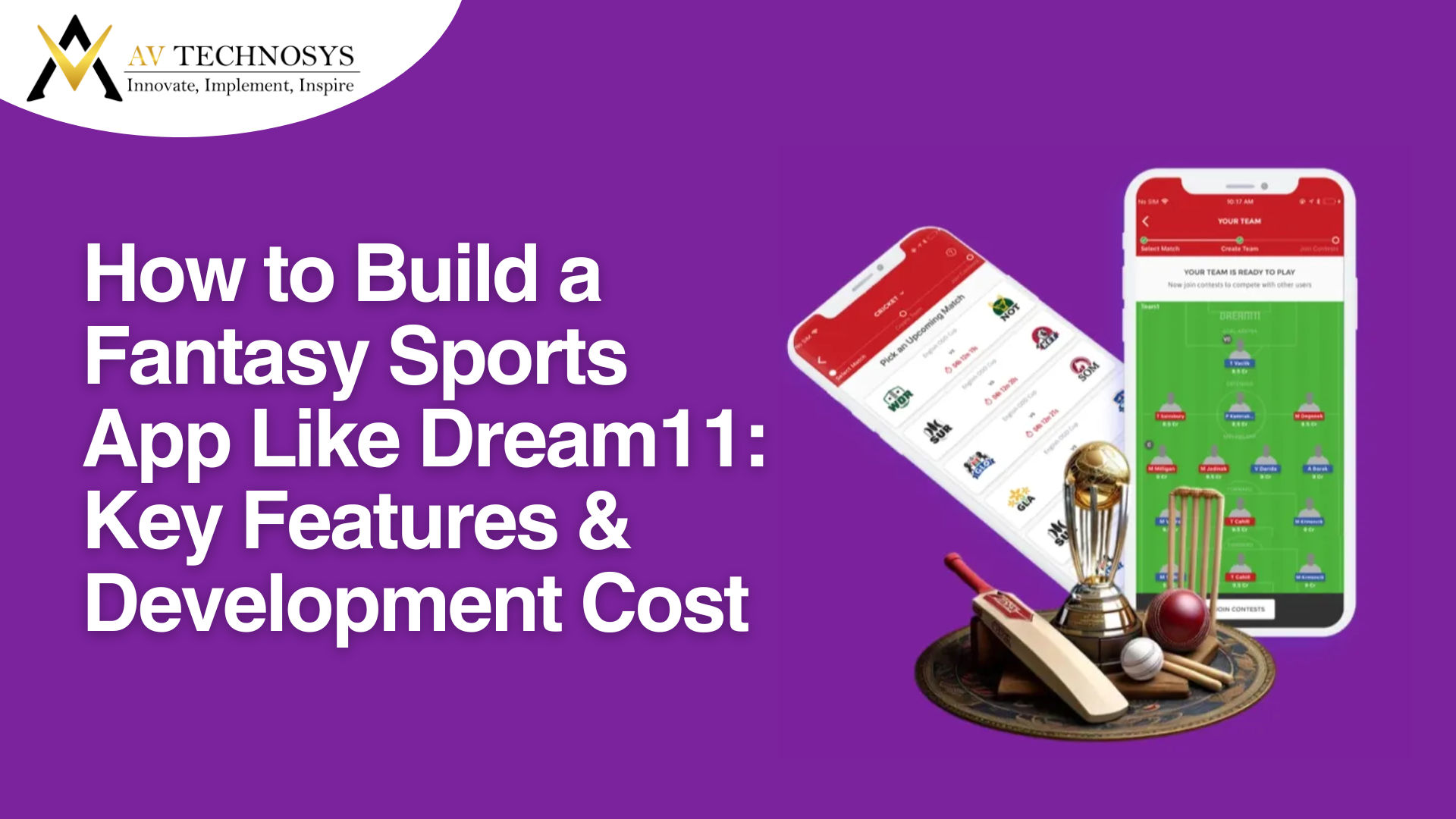 How to Build a Fantasy Sports App Like Dream11: Key Features & Development Cost