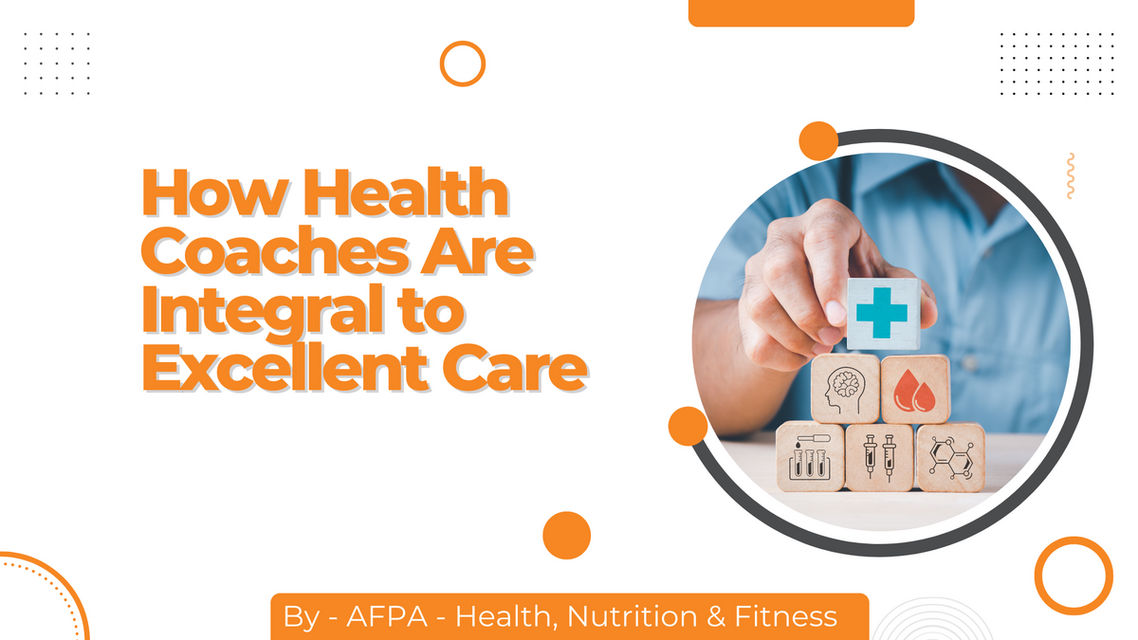 How Health Coaches Are Integral to Excellent Care How Health Coaches Are Integral to Excellent Care