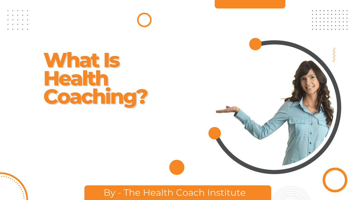 What is Health Coaching What is Health Coaching