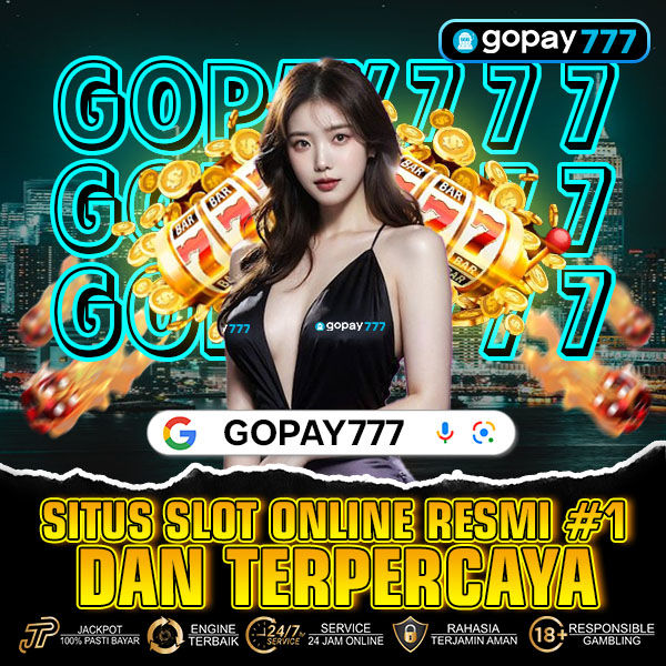 GOPAY777 : Situs Slot Online Resmi dan Terpercaya 2025