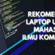 Laptop Mahasiswa Ilmu Komputer 2023