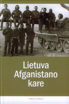 KODĖL AFGANISTANE IKI ŠIOL KARIAUJAMA?: Lietuva Afganistano kare