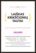 Recenzija. Sam Harris. „Laiškas krikščionių tautai“ (Kitos knygos, 2014). Dievaneigystė – aklavietėje