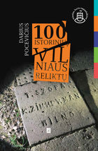 Recenzija. DARIUS POCEVIČIUS. 100 istorinių Vilniaus reliktų nuo XIV a. iki 1944 m. (Kitos knygos, 2016)