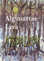 PUBLIKUOJAME: nauja ALGIMANTO LYVOS knyga