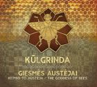 Recenzija. KŪLGRINDA. Giesmės Austėjai (2018). Slaptas Baltų kelias į Bitės Deivės pasaulį