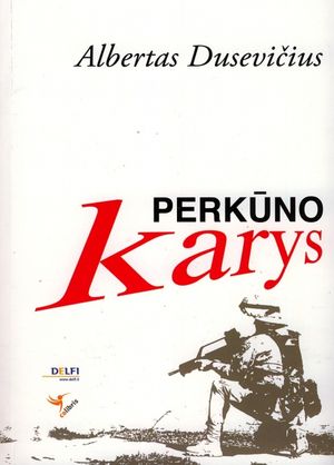 Raktas nuo dievų vartų: PERKŪNO KARYS. Romanas
