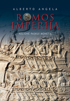 Antroji knygų mugės svečio Alberto Angela knyga – „Romos imperija: kelionė paskui monetą“