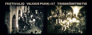 FESTIVALIO "VILNIUS PUNK'87" TRISDEŠIMTMETIS