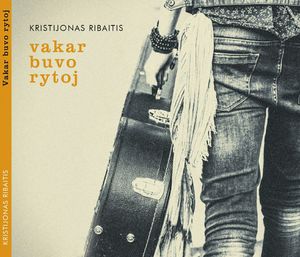 NAUJIENA. Kristijonas Ribaitis - Vakar buvo rytoj (2017, Bardai LT, CD). Recenzija ir interviu. Mano galvoj - tik išmėtytos mintys!