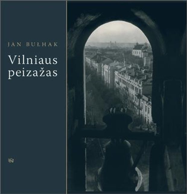 Meilės objektas - peizažas: Vilniaus peizažas