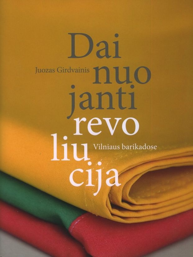 PATRIOTIZMAS IR CINIZMAS: DAINUOJANTI REVOLIUCIJA VILNIAUS BARIKADOSE. 1991-ŲJŲ SAUSIO 13-OSIOS TAUTOS ŽYGDARBIUI IR AUKOMS ATMINTI