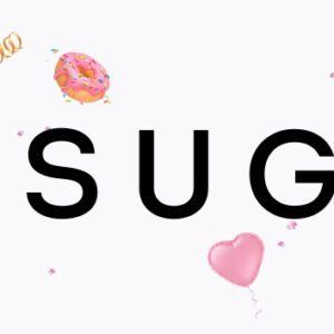 try sugar