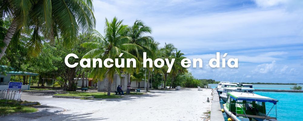 Cancun hoy en día