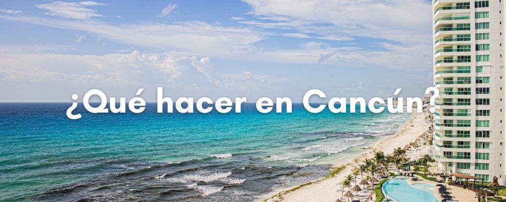 que hacer en cancun?