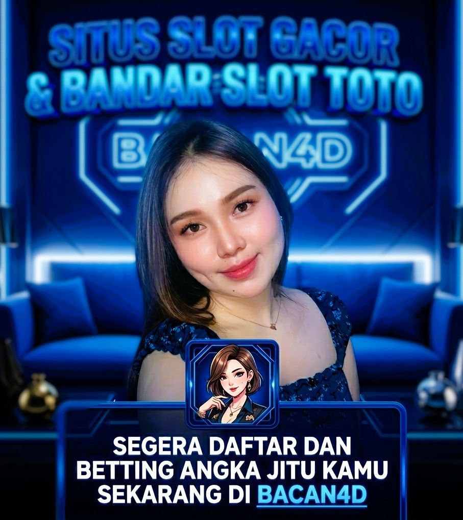 BACAN4D | DAFTAR SLOT TOTO GACOR ANTI NAWALA SLOT777 SERVER INDONESIA