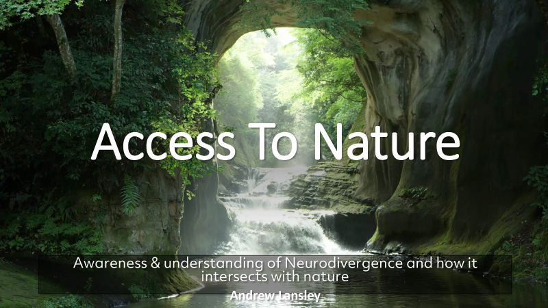 A thumbnail with the title 'Access to Nature: Awareness & understanding of Neurodivergence and how it intersects with nature'