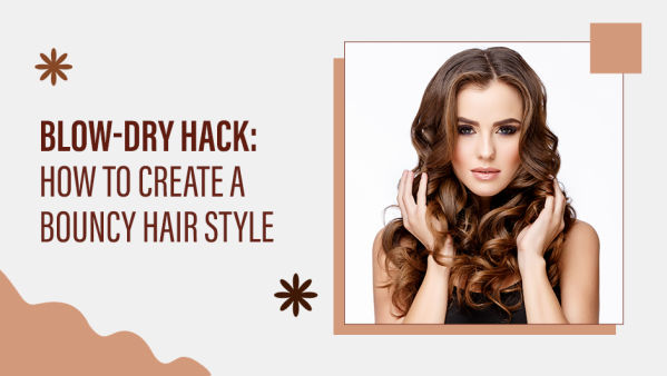 Blow-Dry Hack: How to Create a Bouncy Hair Style