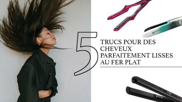 Cinq trucs pour des cheveux parfaitement lisses au fer plat