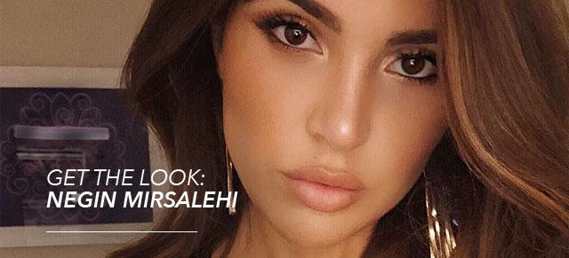 Get the Look: Negin Mirsalehi