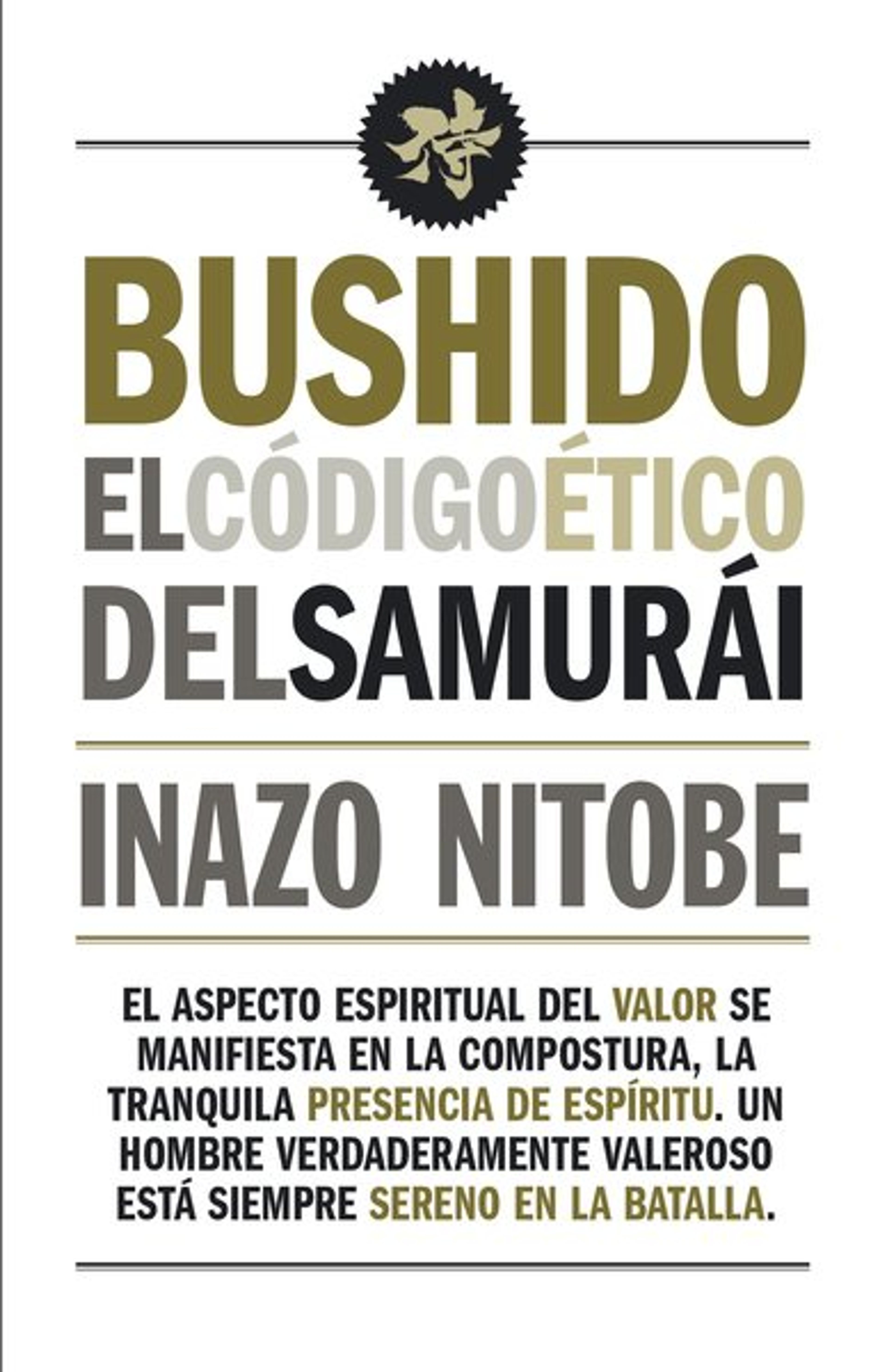 BUSHIDO. EL CODIGO ETICO DEL SAMURAI